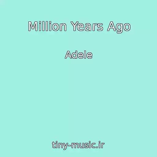 کاور آهنگ Million Years Ago از Adele