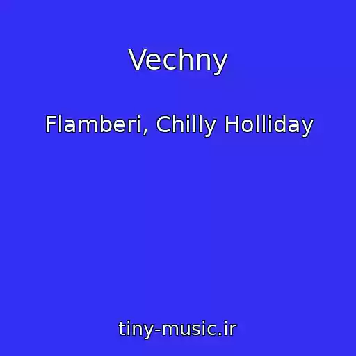 کاور آهنگ Vechny از Flamberi, Chilly Holliday