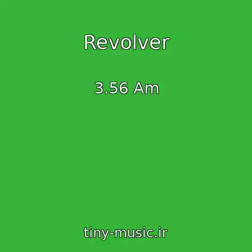 کاور آهنگ Revolver از 3.56 Am