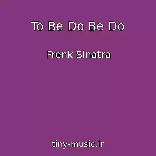 کاور آهنگ To Be Do Be Do از Frenk Sinatra