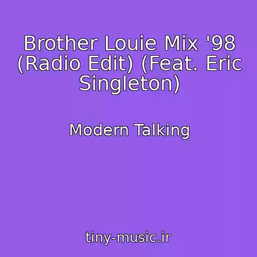 کاور آهنگ Brother Louie Mix '98 (Radio Edit) (Feat. Eric Singleton) از Modern Talking