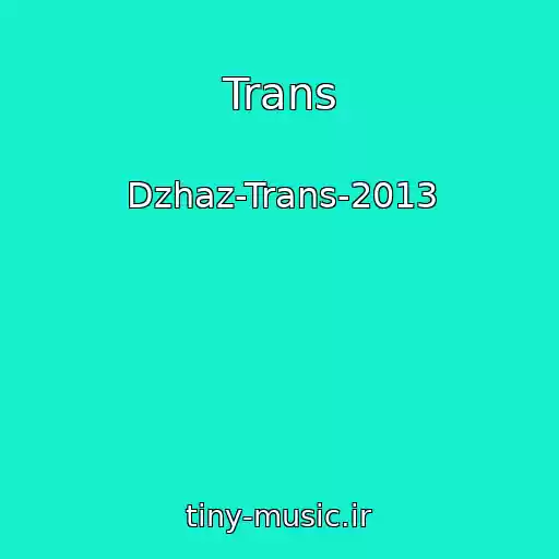 کاور آهنگ Trans از Dzhaz-Trans-2013