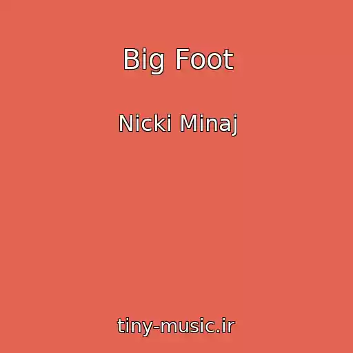 کاور آهنگ Big Foot از Nicki Minaj