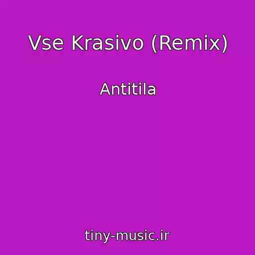کاور آهنگ Vse Krasivo (Remix) از Antitіla