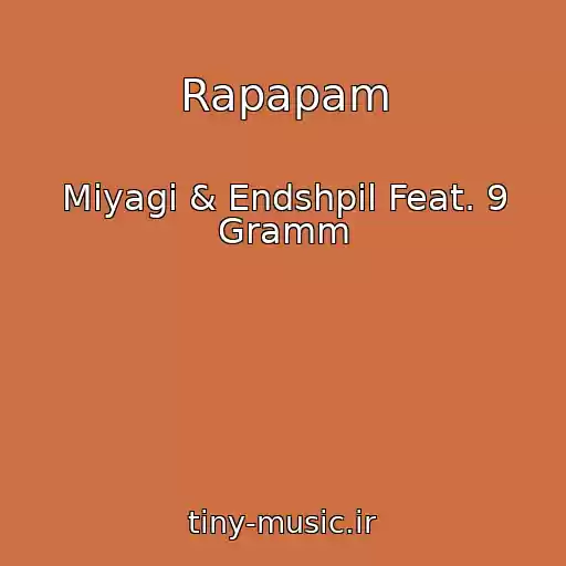 کاور آهنگ Rapapam از Miyagi & Endshpil Feat. 9 Gramm