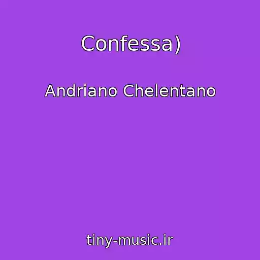 کاور آهنگ Confessa) از Andriano Chelentano