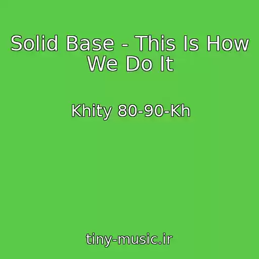 کاور آهنگ Solid Base - This Is How We Do It از Khity 80-90-Kh