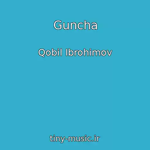 کاور آهنگ Guncha از Qobil Ibrohimov