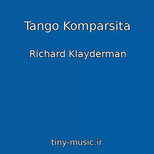 کاور آهنگ Tango Komparsita از Richard Klayderman