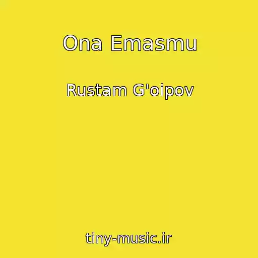 کاور آهنگ Ona Emasmu از Rustam G'oipov