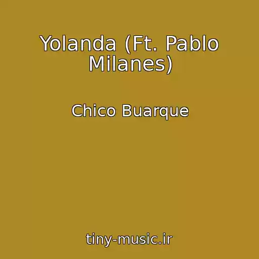 کاور آهنگ Yolanda (Ft. Pablo Milanes) از Chico Buarque