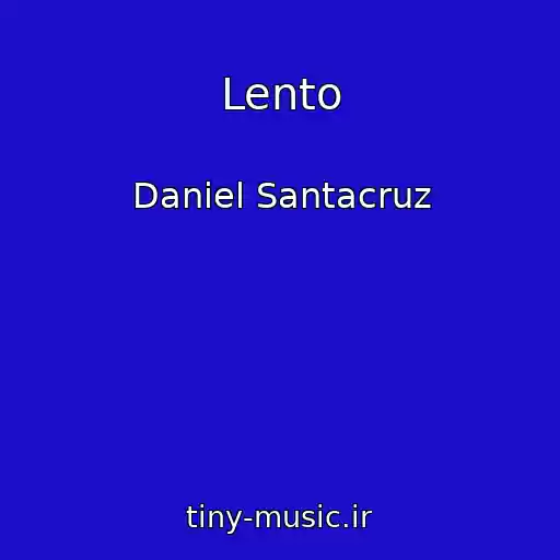 کاور آهنگ Lento از Daniel Santacruz