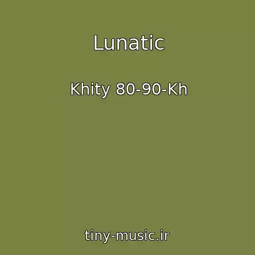 کاور آهنگ Lunatic از Khity 80-90-Kh