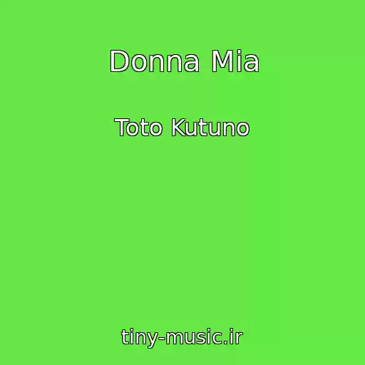 کاور آهنگ Donna Mia از Toto Kutuno