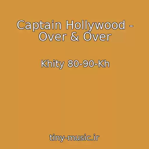کاور آهنگ Captain Hollywood - Over & Over از Khity 80-90-Kh
