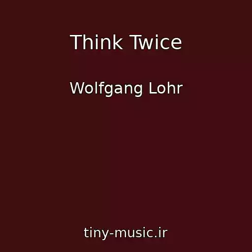 کاور آهنگ Think Twice از Wolfgang Lohr