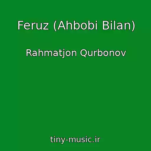 کاور آهنگ Feruz (Ahbobi Bilan) از Rahmatjon Qurbonov