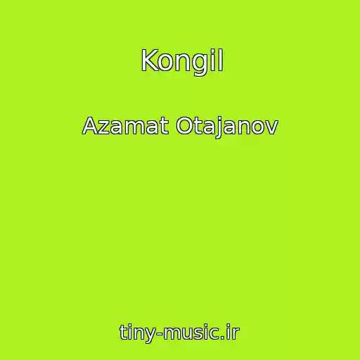 کاور آهنگ Kongil از Azamat Otajanov