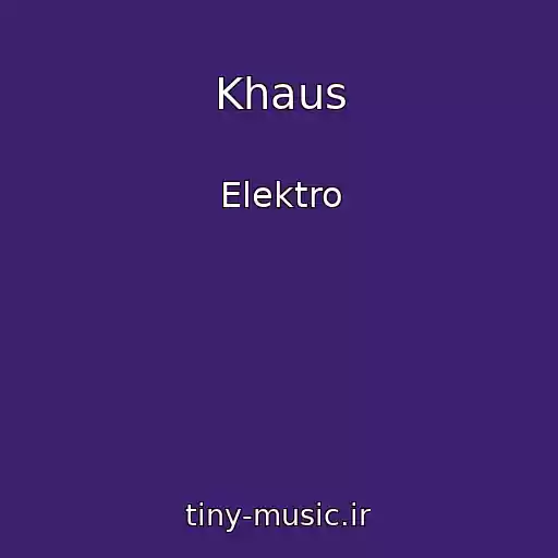 کاور آهنگ Khaus از Elektro