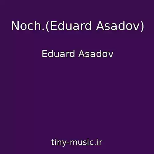 کاور آهنگ Noch.(Eduard Asadov) از Eduard Asadov