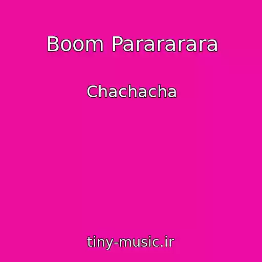 کاور آهنگ Boom Parararara از Chachacha