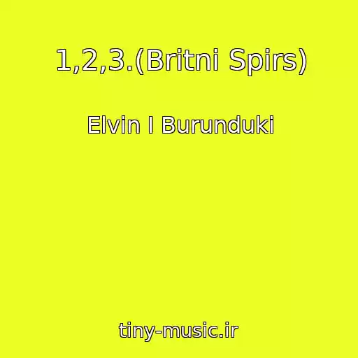 کاور آهنگ 1,2,3.(Britni Spirs) از Elvin I Burunduki