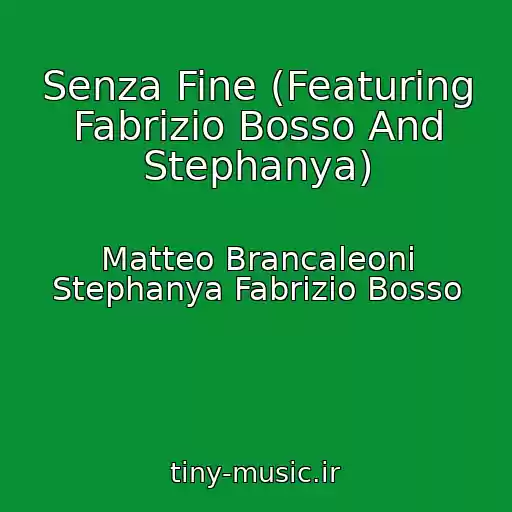 کاور آهنگ Senza Fine (Featuring Fabrizio Bosso And Stephanya) از Matteo Brancaleoni Stephanya Fabrizio Bosso