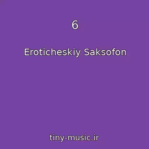 کاور آهنگ 6 از Eroticheskiy Saksofon