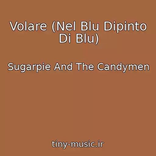 کاور آهنگ Volare (Nel Blu Dipinto Di Blu) از Sugarpie And The Candymen