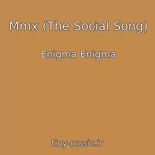 کاور آهنگ Mmx (The Social Song) از Enigma Enigma