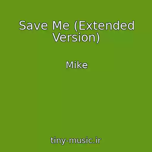 کاور آهنگ Save Me (Extended Version) از Mike