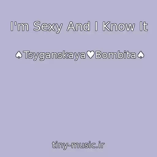 کاور آهنگ I'm Sexy And I Know It از ♠Tsyganskaya♥Bombita♠