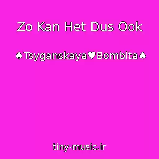 کاور آهنگ Zo Kan Het Dus Ook از ♠Tsyganskaya♥Bombita♠