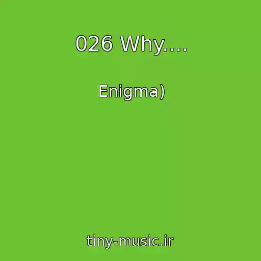 کاور آهنگ 026 Why.... از Enigma)