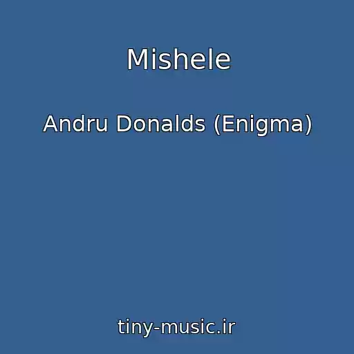 کاور آهنگ Mishele از Andru Donalds (Enigma)