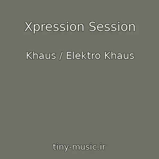 کاور آهنگ Xpression Session از Khaus / Elektro Khaus