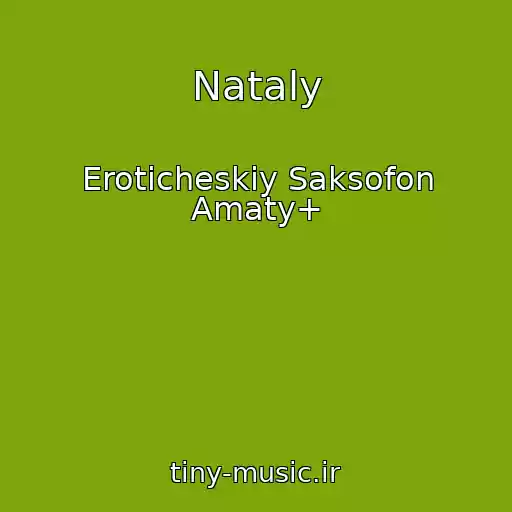 کاور آهنگ Nataly از Eroticheskiy Saksofon Amaty+