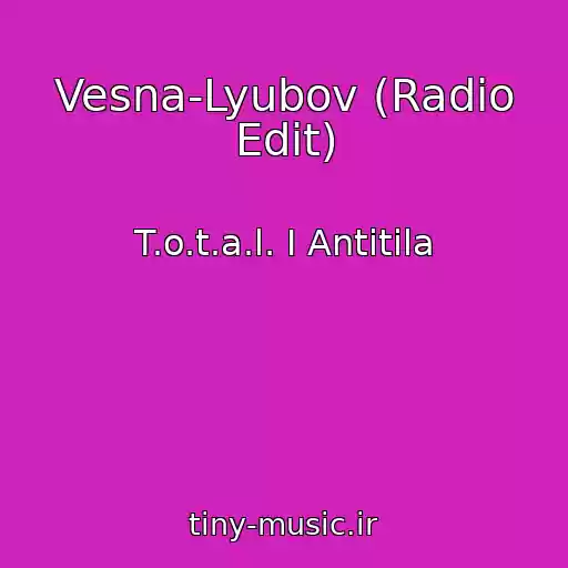 کاور آهنگ Vesna-Lyubov (Radio Edit) از T.o.t.a.l. I Antitіla
