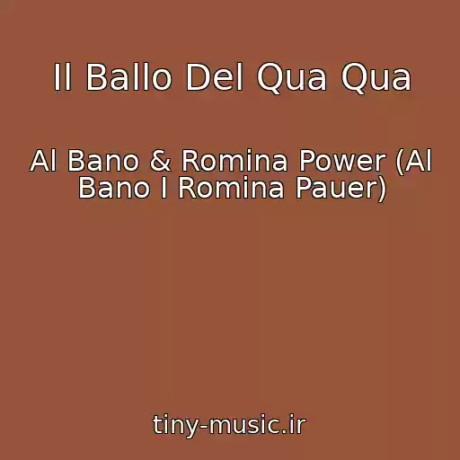 کاور آهنگ Il Ballo Del Qua Qua از Al Bano & Romina Power (Al Bano I Romina Pauer)