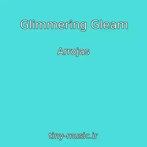 کاور آهنگ Glimmering Gleam از Arrojas
