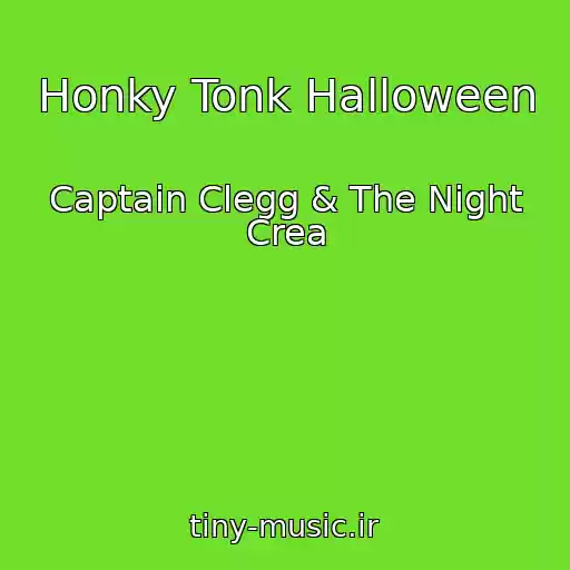کاور آهنگ Honky Tonk Halloween از Captain Clegg & The Night Crea