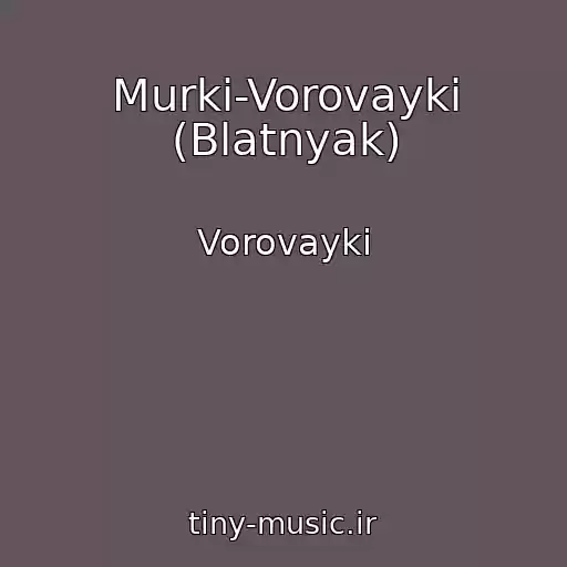 کاور آهنگ Murki-Vorovayki (Blatnyak) از Vorovayki