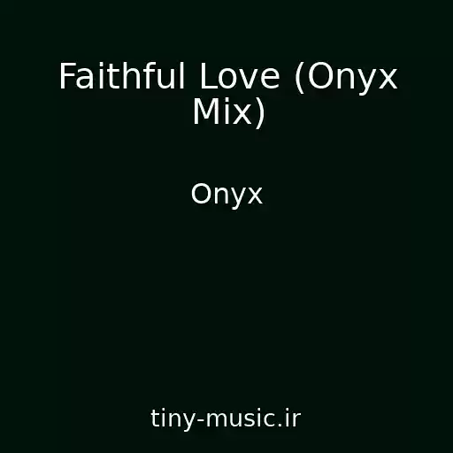 کاور آهنگ Faithful Love (Onyx Mix) از Onyx