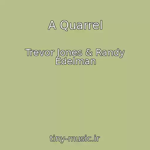 کاور آهنگ A Quarrel از Trevor Jones & Randy Edelman