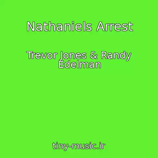 کاور آهنگ Nathaniels Arrest از Trevor Jones & Randy Edelman