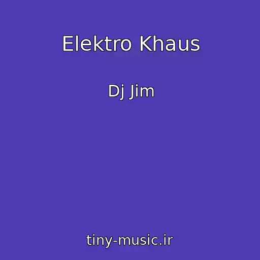 کاور آهنگ Elektro Khaus از Dj Jim