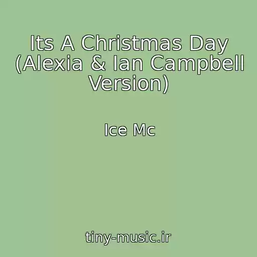 کاور آهنگ Its A Christmas Day (Alexia & Ian Campbell Version) از Ice Mc