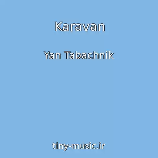 کاور آهنگ Karavan از Yan Tabachnik