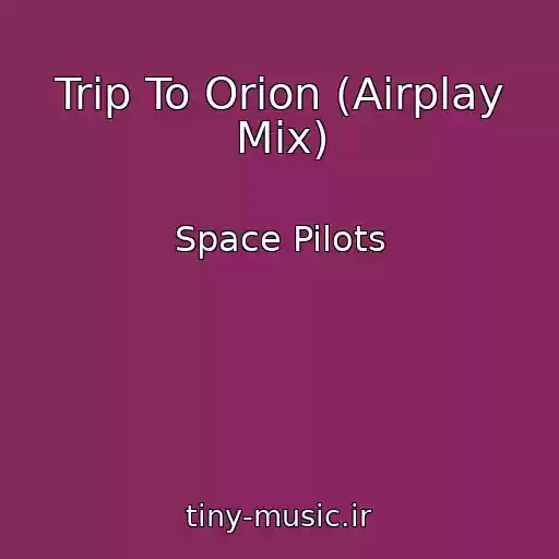 کاور آهنگ Trip To Orion (Airplay Mix) از Space Pilots