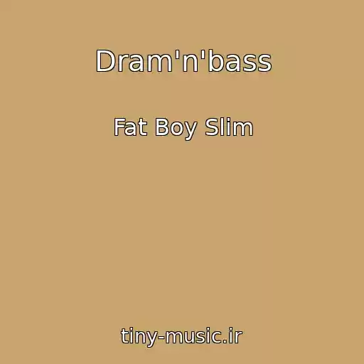کاور آهنگ Dram'n'bass از Fat Boy Slim
